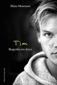 Bok om Avicii - "Tim: Biografin om Avicii" av Måns Mosesson