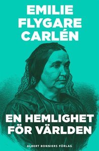 3 böcker av Emilie Flygare-Carlén du bör läsa