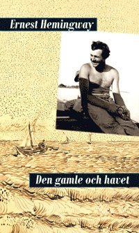 Ernest Hemingways 8 bästa böcker på svenska du måste läsa