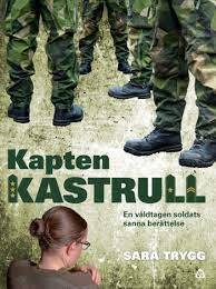 Bokrecension: Kapten Kastrull – En våldtagen soldats berättelse