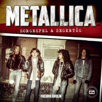 Boken om Metallica du aldrig läst