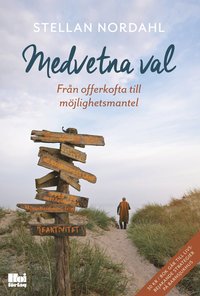 Bokrecension: Medvetna Val: från offerkofta till möjlighetsmantel av Stellan Nordahl