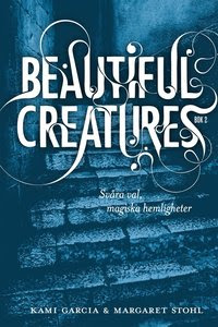 Bokrecension: Beautiful creatures 2: Svåra val, magiska hemligheter