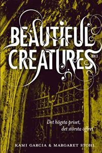 Bokrecension: Beautiful Creatures - Det högsta priset, det största offret